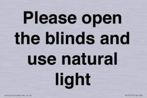 Please open the blinds and use natural light